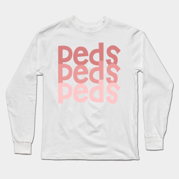 Pediatrics - Peds (Pink) - Occupational Therapy Long Sleeve T-Shirt by smileyfriend